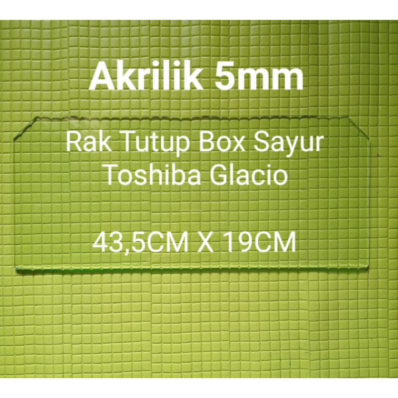 Rak Kulkas tutup Box Sayur Toshiba Glacio tray akrilik