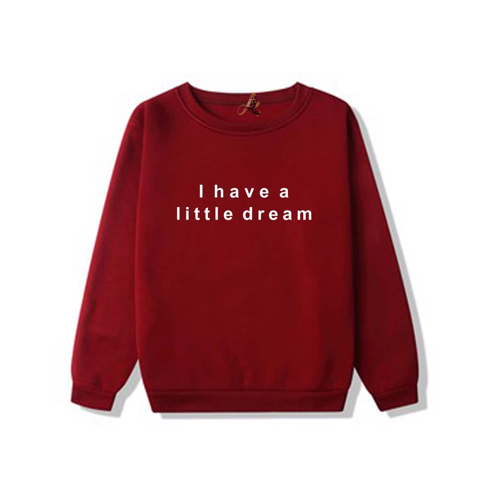 SWEATER OVERSIZE CREWNECK I HAVE A DREAM STREETWEAR  SWEATSHIRT PRIA DAN WANITA