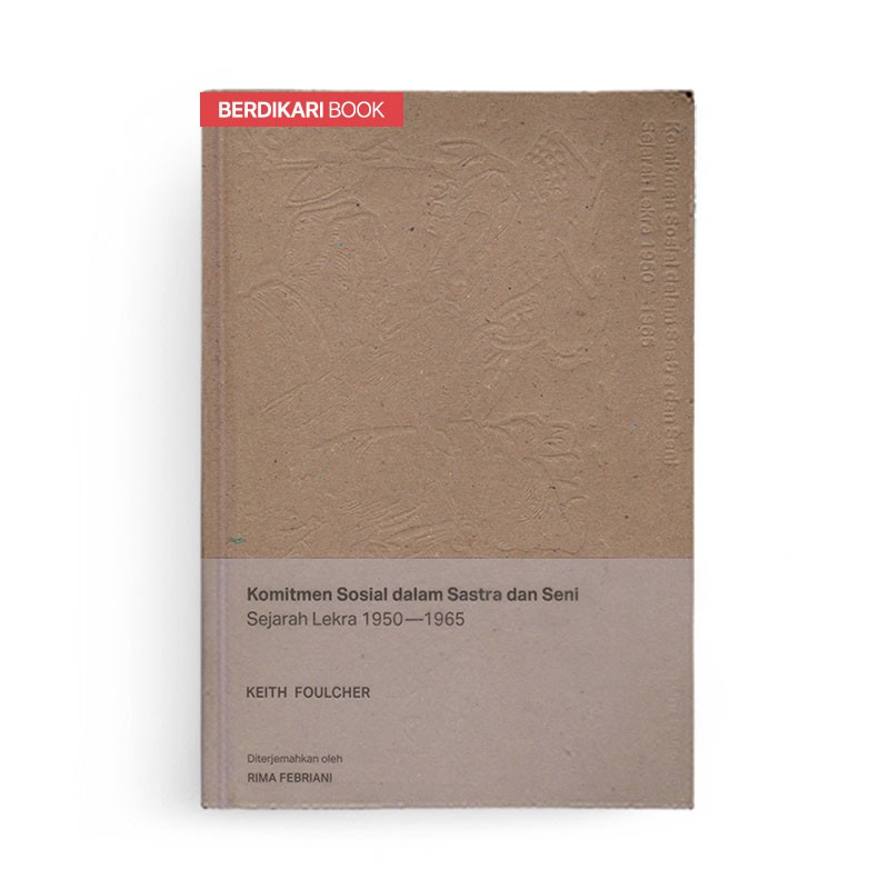 Berdikari - Komitmen Sosial dalam Sastra dan Seni Sejarah Lekra 1950-1965 - Pustaka Pias