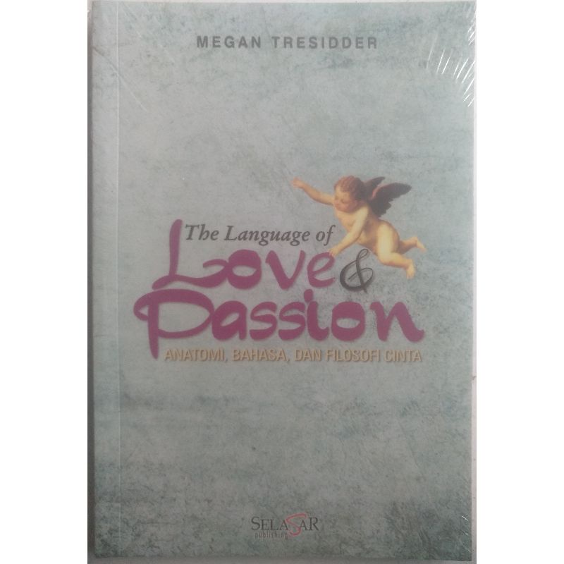 The Language of Love & Passion - Anatomi Bahasa, dan Filosofi Cinta