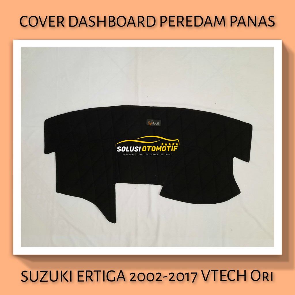 SUZUKI ERTIGA 2002-2017 Cover Peredam Pelindung Anti Panas Dashboard Aksesoris Mobil VTECH Ori