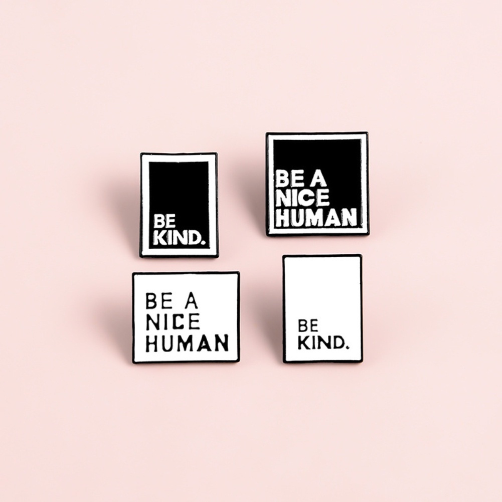 Bros Pin Enamel Bentuk Kotak Tulisan BE A NICE HUMAN Untuk Unisex