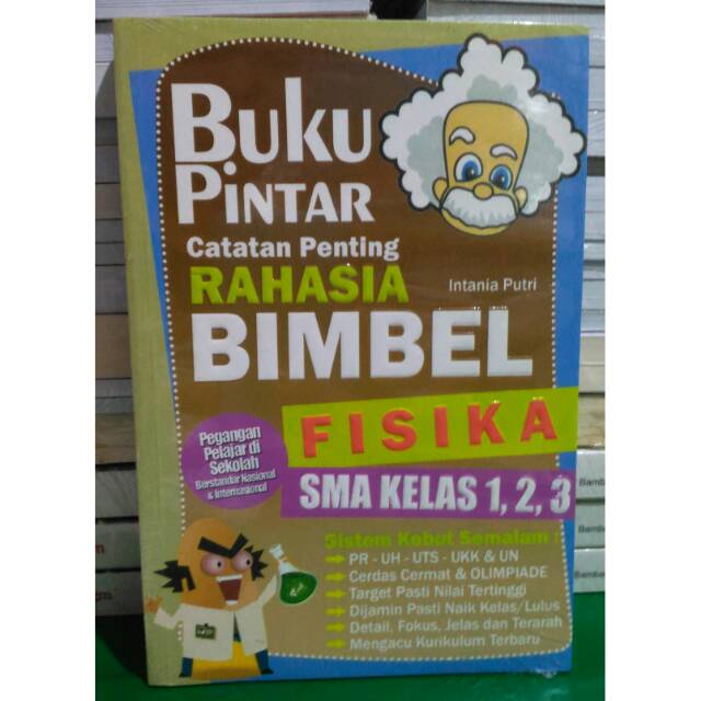 

BUKU PINTAR CATATAN RAHASIA BIMBEL FISIKA SMA KELAS X,XI,XII