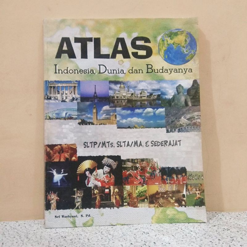 BUKU ORIGINAL ATLAS - INDONESIA DUNIA DAN BUDAYANYA - UNTUK SLTP DAN SLTA