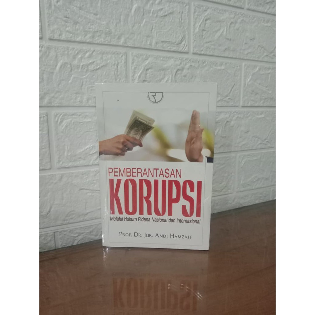 Pemberantasan Korupsi Melalui Hukum Pidana Nasional & Internasional