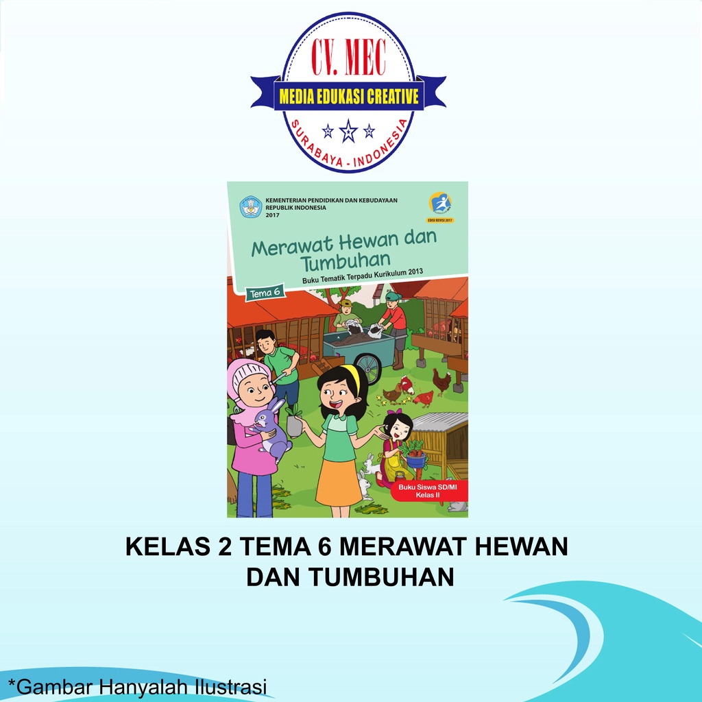 

BUKU SISWA SD/MI KELAS 2 TEMA 6:MERAWAT HEWAN DAN TUMBUHAN (ZONA 1)