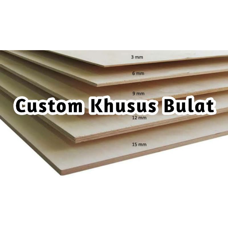 

Chat admin dahulu Custom Triplek Bulat Ukuran request Customer 3,5,8,12,15,18 mm Triplek/Multiplek SNI