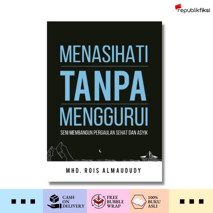 

Buku Menasehati Tanpa Menggurui - MHD. Rois Almaududy - Syalmahat Best Seller