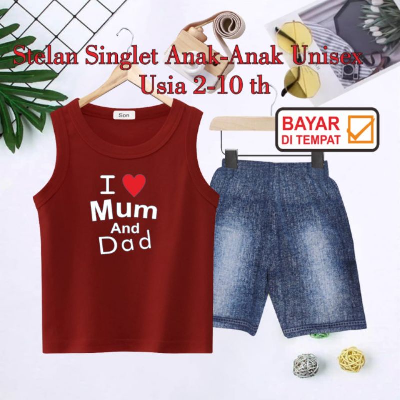 STELAN SINGLET ANAK UNISEX/CELANA JEANS/USIA 2 THN-10 THN(LOVE MUM M DAD)