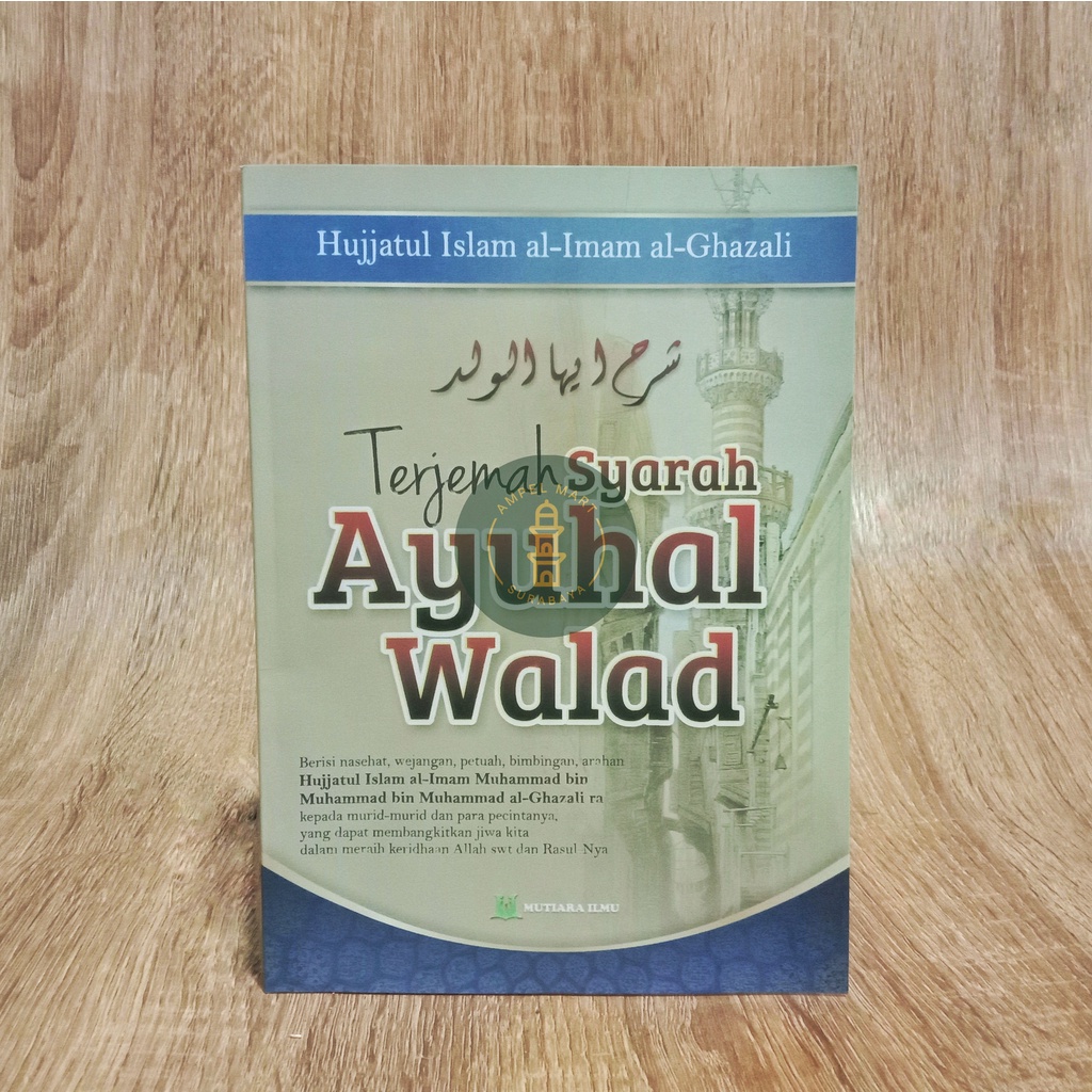 Terjemah Syarah Ayyuhal Walad Bahasa Indonesia - Mutiara Ilmu Publisher