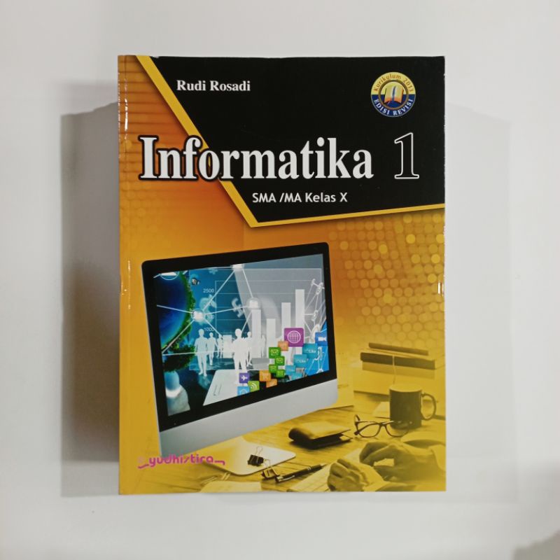 INFORMATIKA KELAS 1/X SMA REVISI 2016 YUDISTIRA