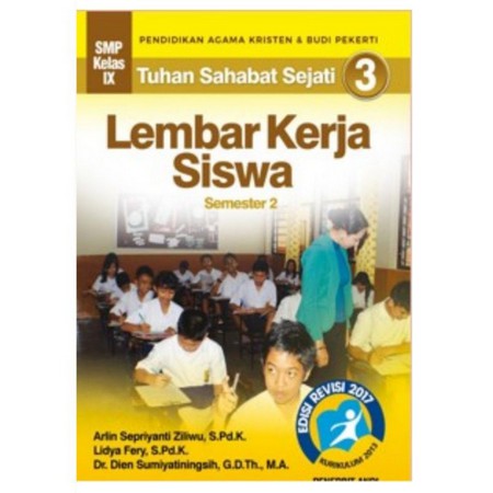 Buku Lembar Kerja Siswa (LKS) Pendidikan Agama Kristen Tuhan Sahabat Sejati SMP kelas 7,8,9 smt 1&2 