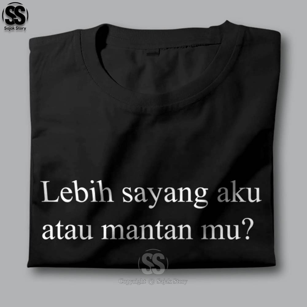 Kaos Kata Kata Ambyar Sayang Aku Atau Mantan Premium Distro Baju