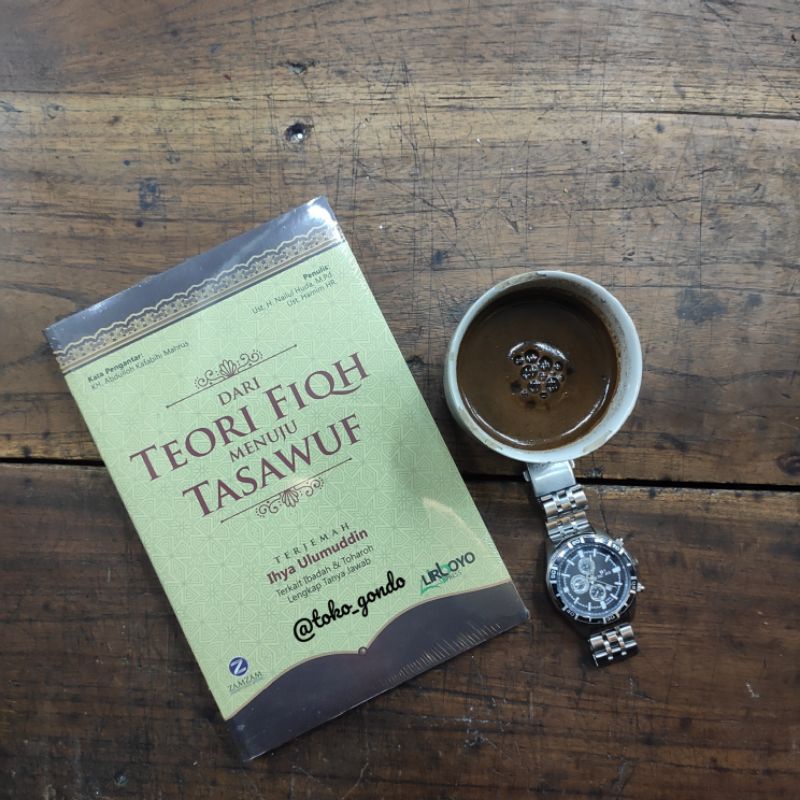 Buku Dari Teori Fiqh Menuju Tasawuf Terjemah Ihya' Ulumuddin Zamzam