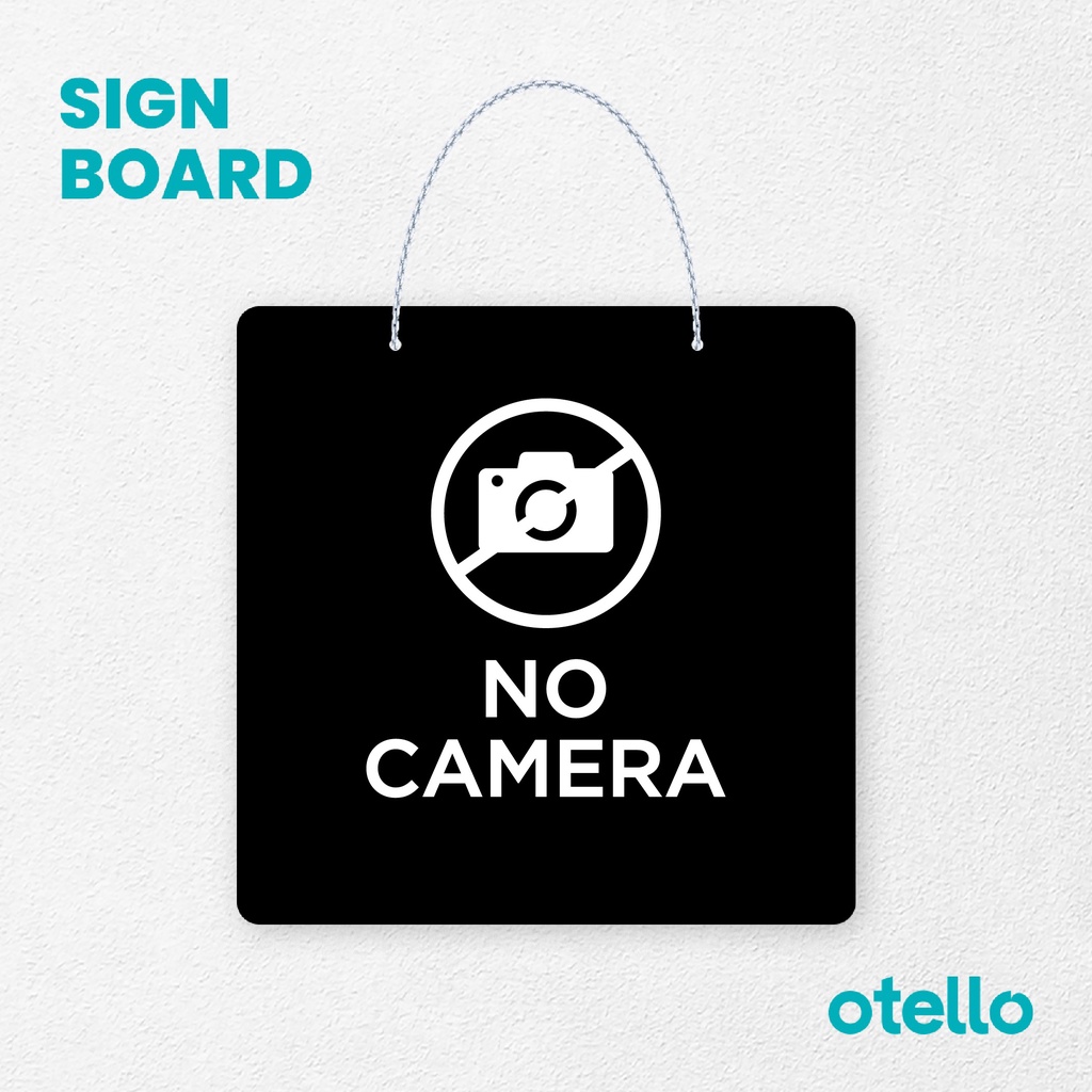 Otello Sign No Camera Signage Board Acrylic Papan Gantung Akrilik Rantai Petunjuk Toko Modern Minimalist Kafe Restoran Kantor Gedung Cafe