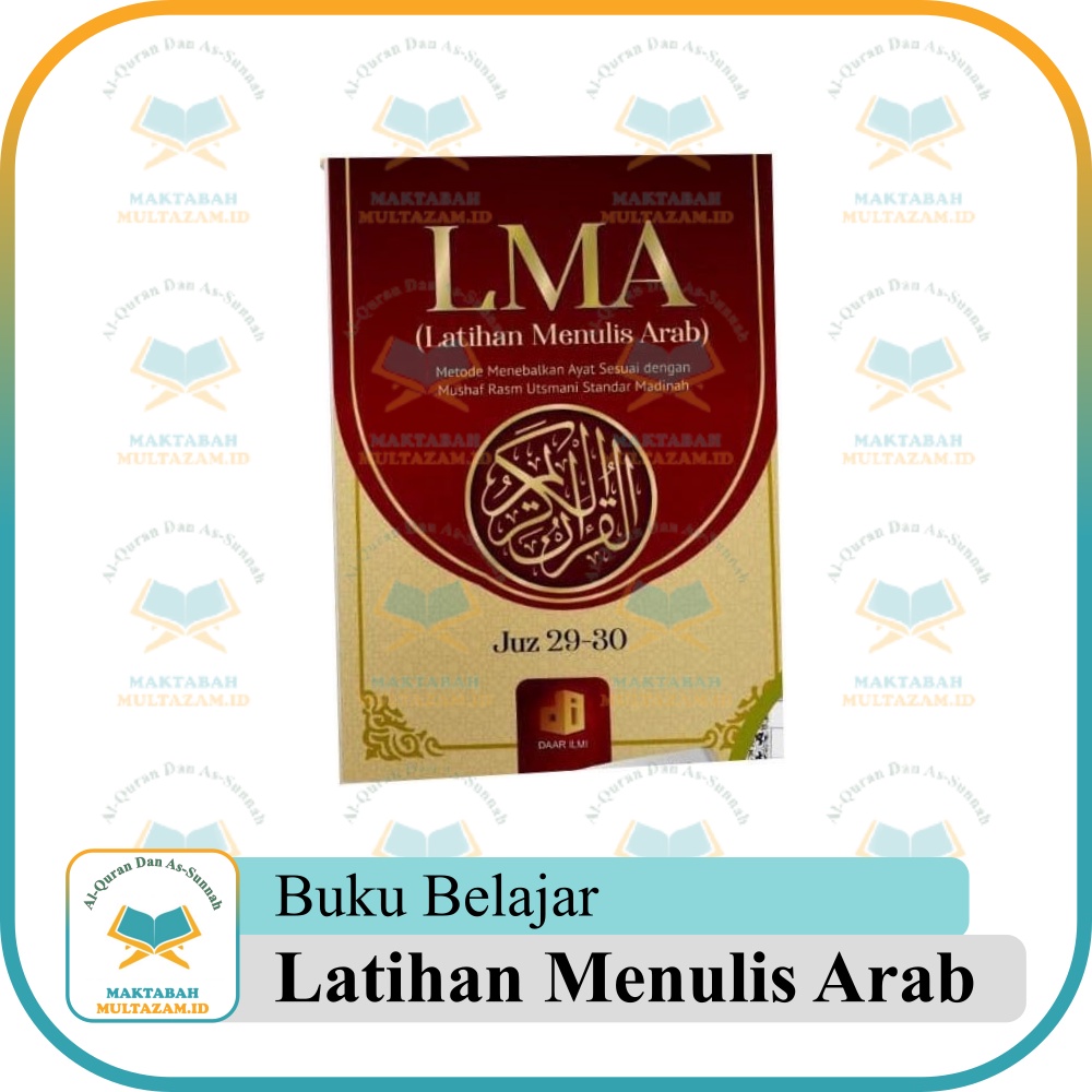 LMA Latihan Menulis Arab Juz 29 - 30 Daar Ilmi Metode Menebalkan Ayat Sesuai Dengan Mushaf Rasm Utsm