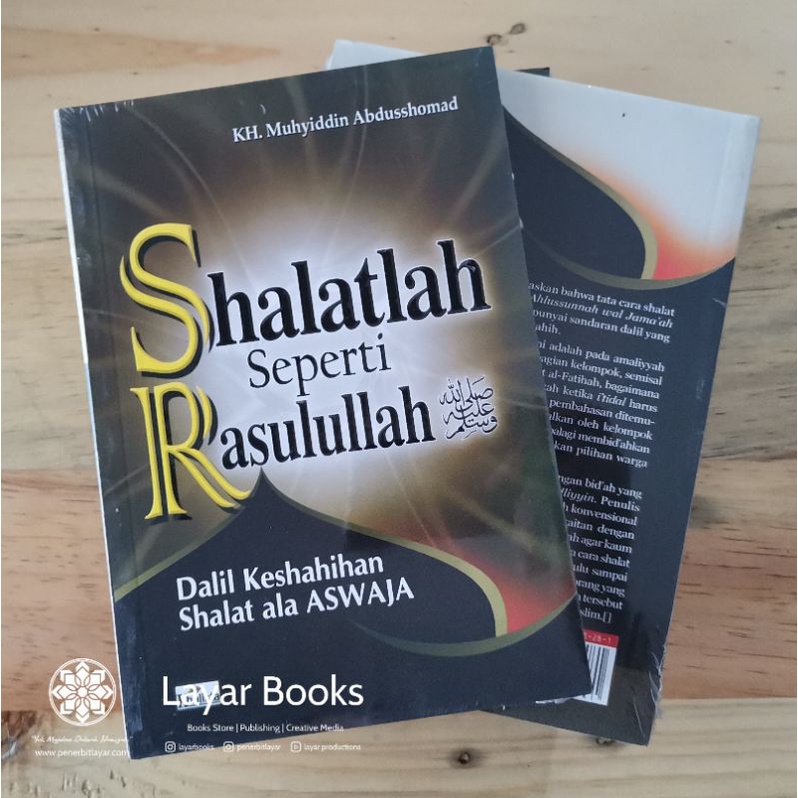SHALATLAH SEPERTI RASULULLAH: Dalil Keshaihan Shalat Ala ASWAJA