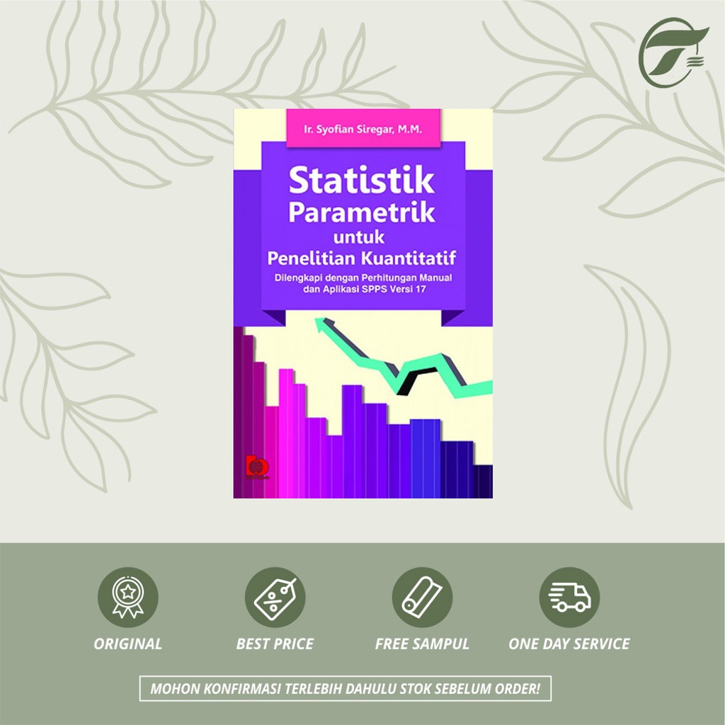 Jual STATISTIK PARAMETRIK UNTUK PENELITIAN KUANTITATIF DILENGKAPI DENGAN PERHITUNGAN MANUAL