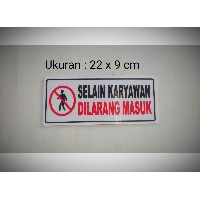 

Acrylic sign label selain karyawan dilarang masuk