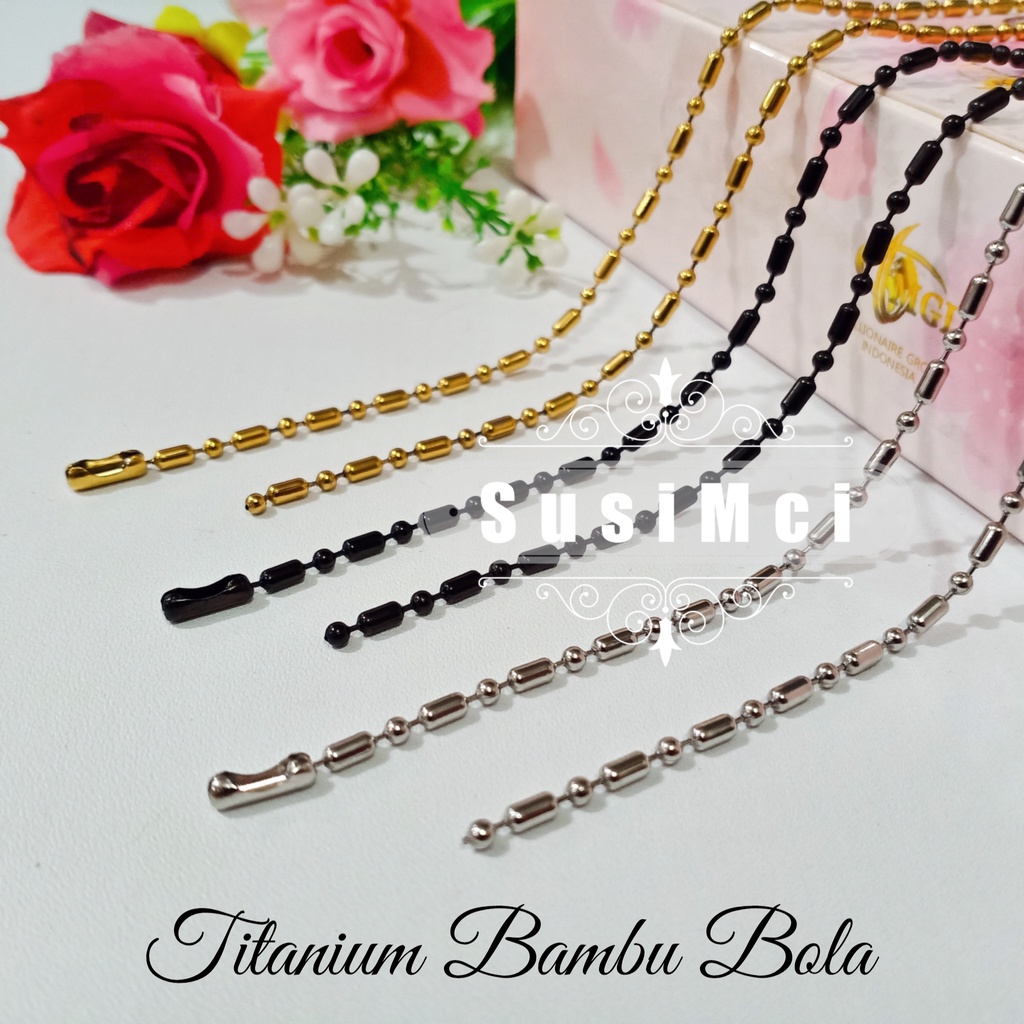 Variasi Rantai Kalung Bambubola Bambu Bola HIGH QUALITY stainless 316L gold black silver rosegold ch