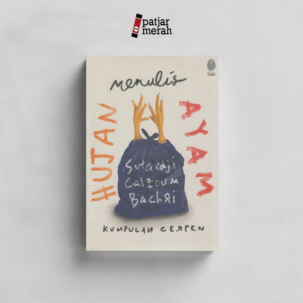 patjarmerah - Hujan Menulis Ayam - Sutardji Calzoum Bachri - Indonesia Tera