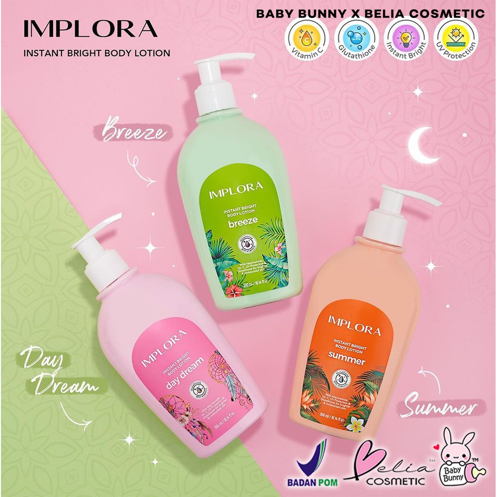 ❤ BELIA ❤ IMPLORA Instant Bright Body Lotion 300ml | Stargaze | Breeze | Summer | Day Dream | Cotton | Niacinamide | Vitamin C | BPOM