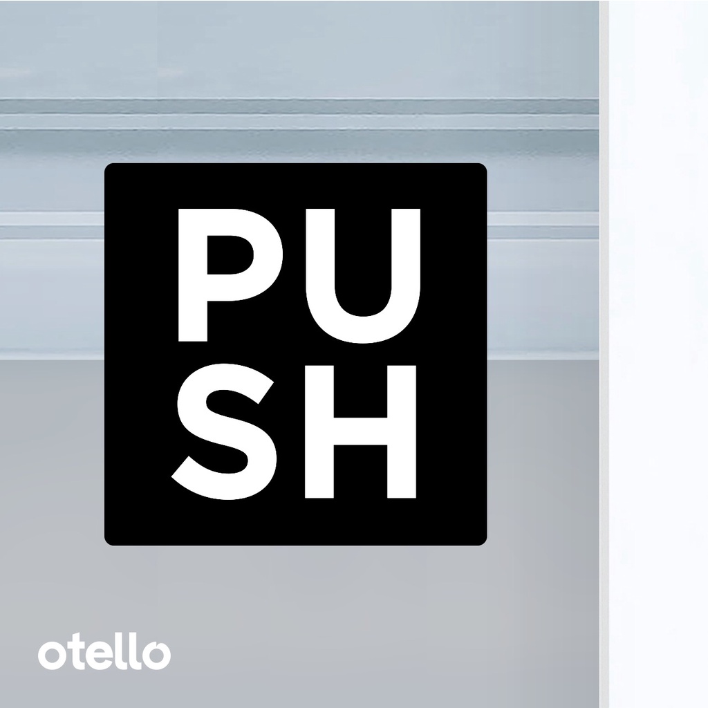 Otello - Push Pull Signage Board Label Akrilik Pintu Tempel Sticker Acrylic