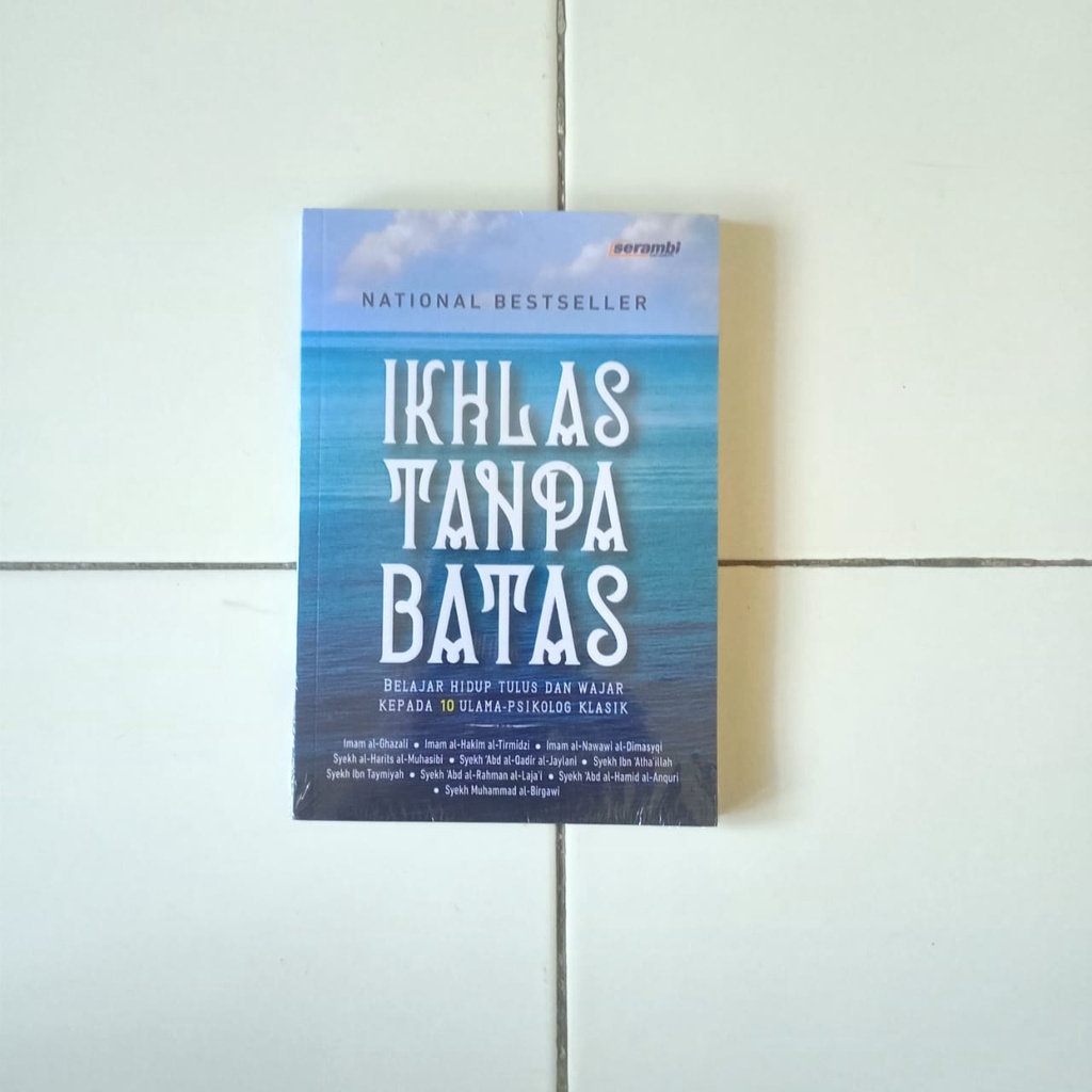 Buku Ikhlas Tanpa Batas - Belajar Hidup Tulus & Wajar Kepada 10 Ulama Psikologi Klasik Ori Terapibuk