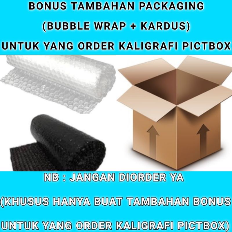 

BONUS TAMBAHAN PACKAGING BUBBLE WRAP KARDUS UNTUK YANG ORDER KALIGRAFI PICTBOX