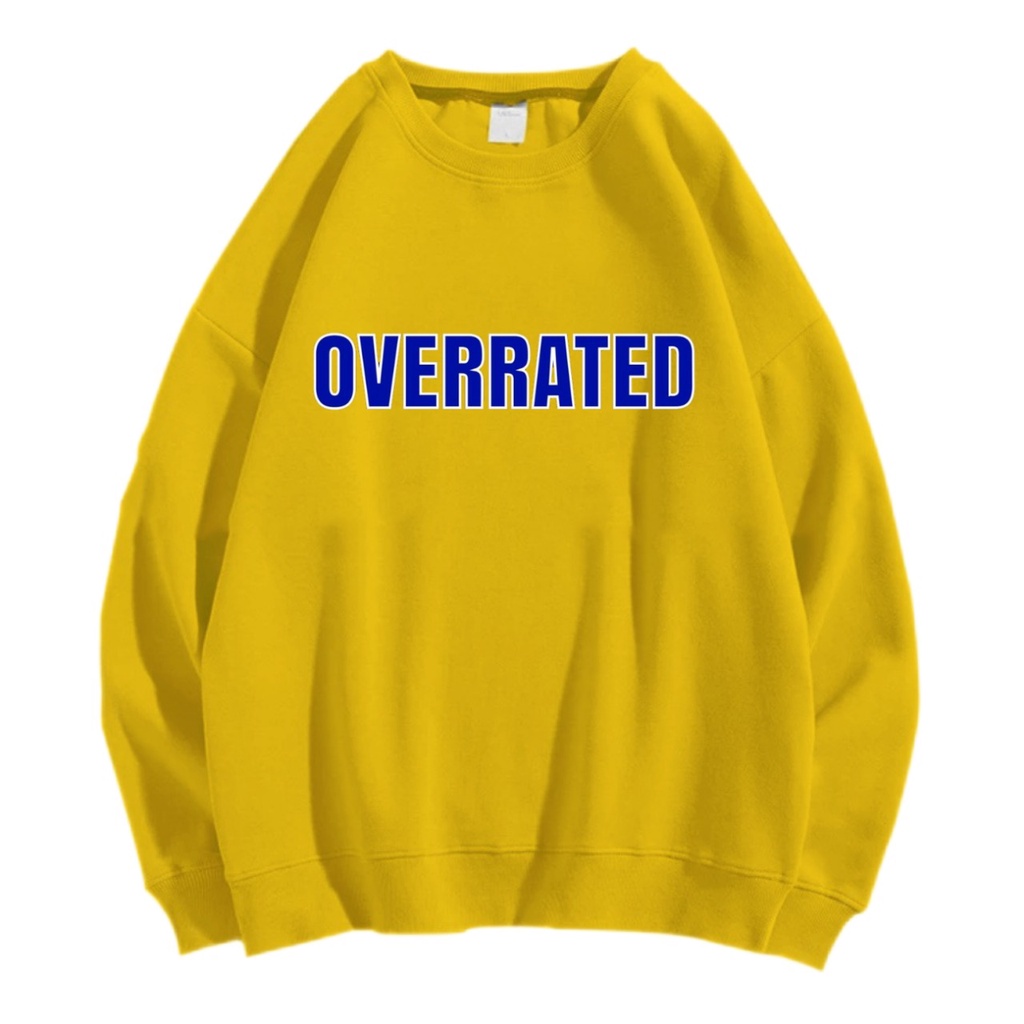 OVERRATED SWEATER CREWNECK Size M-XXL ANAIRA