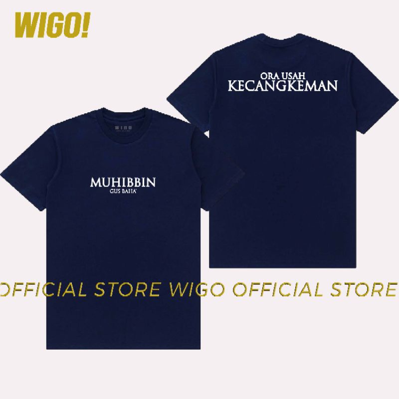 Kaos Muhibbin Gus Baha'Ora Usah Kecangkeman Original Tshirt Wigo Official Store
