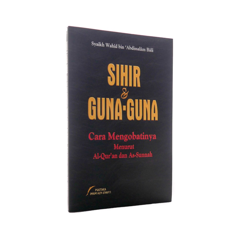 Sihir dan Guna-Guna Serta Tata Cara Mengobatinya