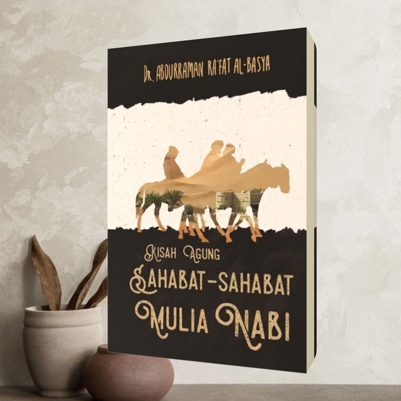 KISAH AGUNG SAHABAT-SAHABAT NABI