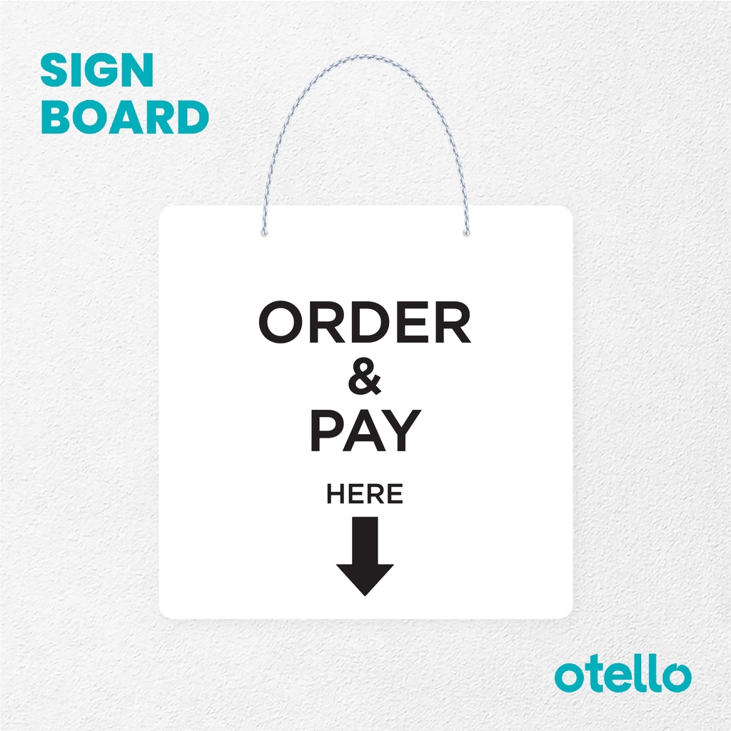 Otello Sign Order &amp; Pay Here Simple Signage Board Acrylic Papan Gantung Akrilik Rantai Petunjuk Toko Modern Minimalist Kafe Restoran Kantor Gedung Cafe