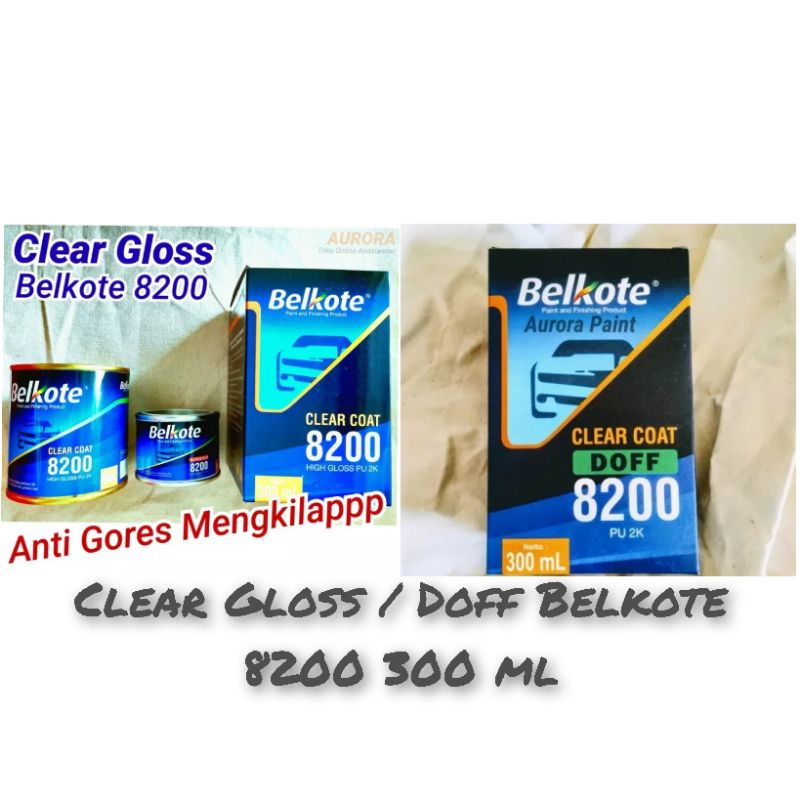 Clear Belkote 8200 Gloss atau Doff 300 ml Anti Gores Mengkilap atau Matt Pernis Vernis Fernis Clir G