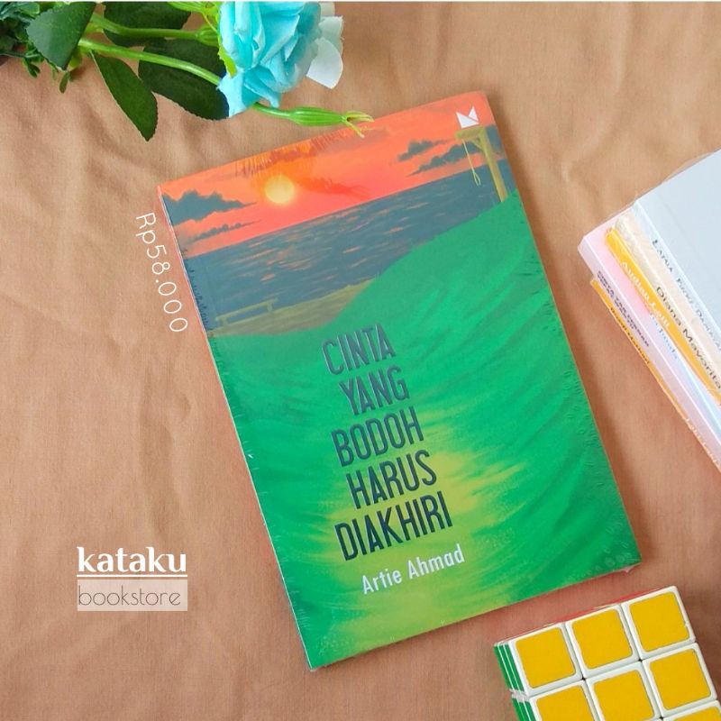 KATAKU : Cinta yang Bodoh Harus Diakhiri.