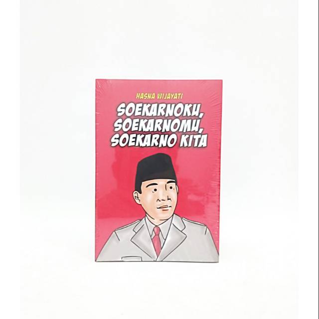 Soekarnoku Soekarnomu Soekarno Kalian - Hasna Wijayati