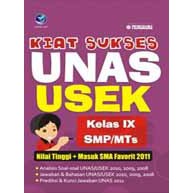 Jual Buku Kiat Sukses UNAS/USEK Nilai Tinggi Dan Masuk SMA Favorit 2011 ...