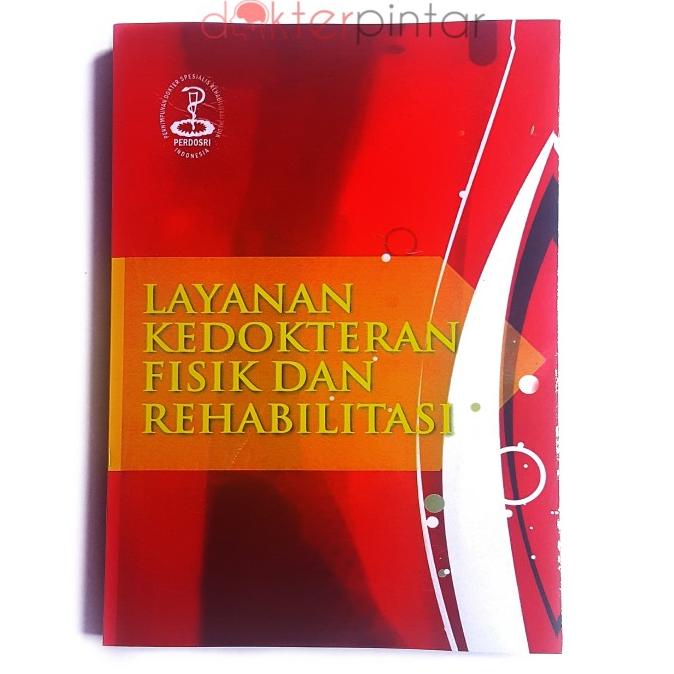 

Buku Kedokteran Layanan Kedokteran Fisik dan Rehabilitasi