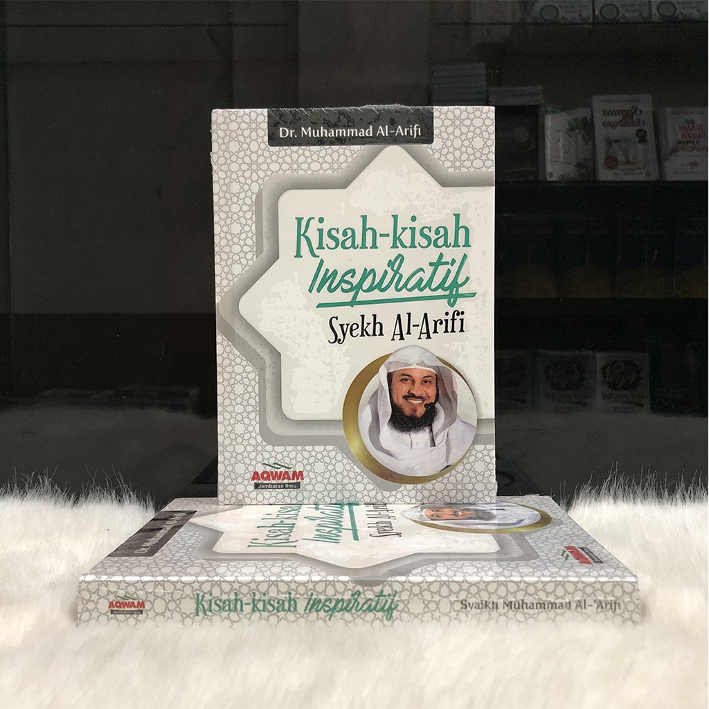 Kisah-Kisah Inspiratif Syekh Al-Arifi - Dr. Muhammad Al-Arifi (AQWAM)