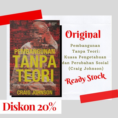 Buku Original Pembangunan Tanpa Teori Kuasa Pengetahuan Dan Perubahan Sosial Craig Johnson Shopee Indonesia