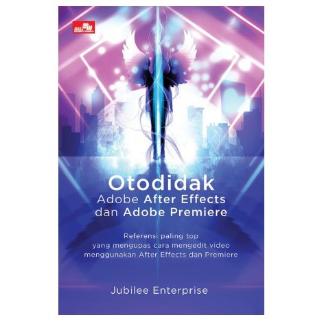 Buku Otodidak Adobe After Effects dan Adobe Premiere Original