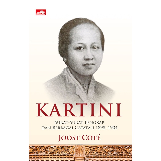 Kartini: SuratSurat Lengkap Dan Berbagai Catatan 18981904