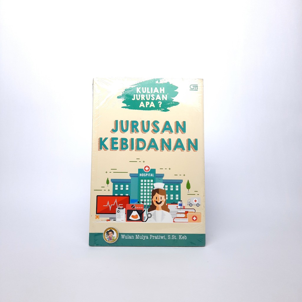 GRAMEDIA-BUKU KULIAH JURUSAN APA? JURUSAN KEBIDANAN BY WULAN MULYA PRATIWI, S.St. Keb