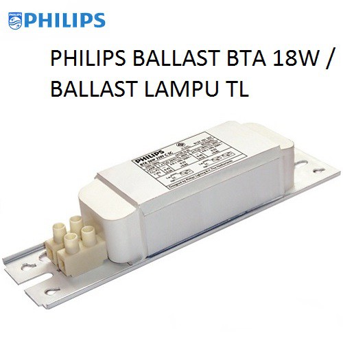 PHILIPS BALLAST BTA 18W / PHILIPS TRAVO LAMPU TL 18W