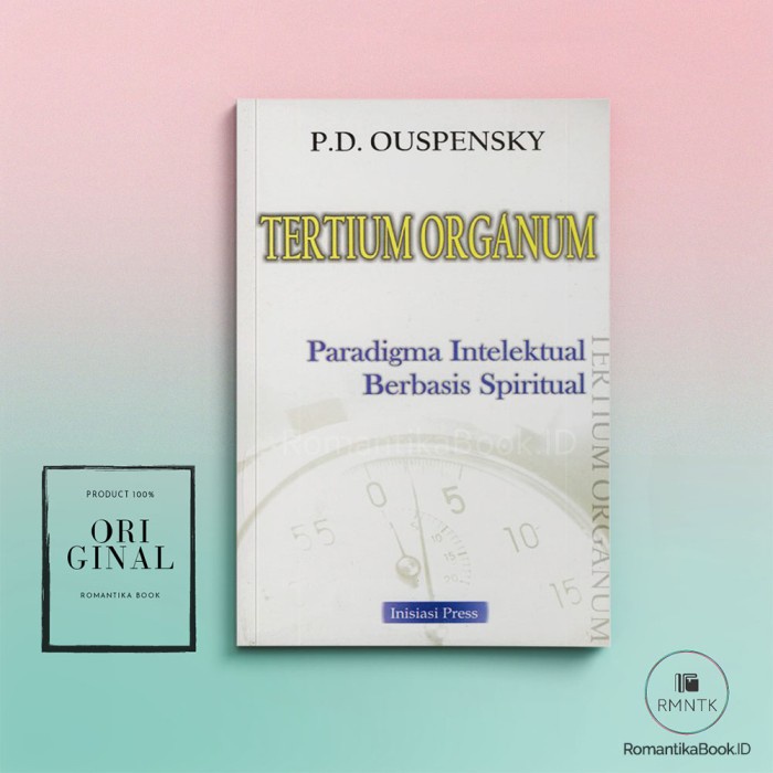 TERTIUM ORGANUM: Paradigma Intelektual Berbasis Spiritual - PD Ouspensky