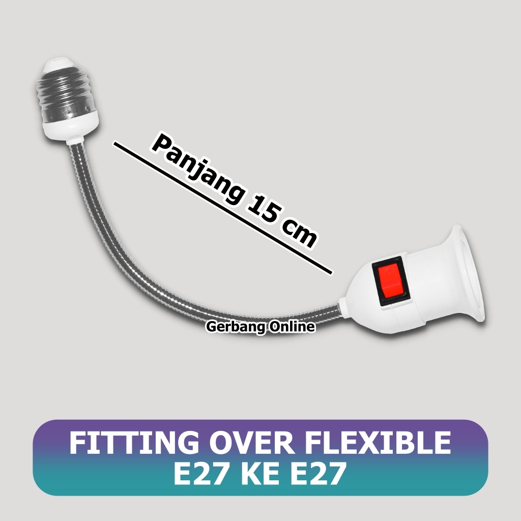 Fitting Flexible E27 E 27 Fiting Sambung Downlight Pemanjang Extension Saklar