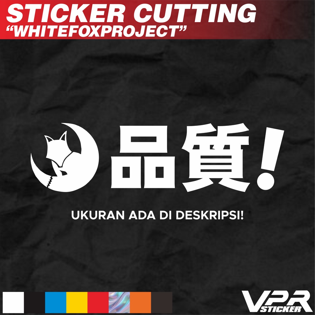 

STIKER/STICKER CUTTING WHITEFOXPROJECT QUALITY!