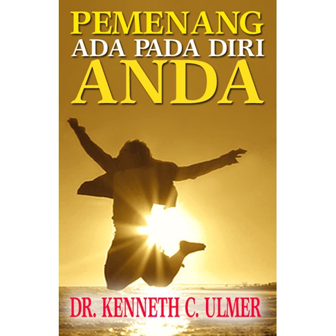 Pemenang Ada Pada Diri Anda - Kenneth C. Ulmer - Buku Rohani Kristen