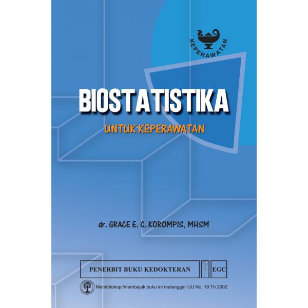 Buku Kedokteran ORIGINAL- Buku Biostatistika untuk Keperawatan Grace E.C.Korompis EGC